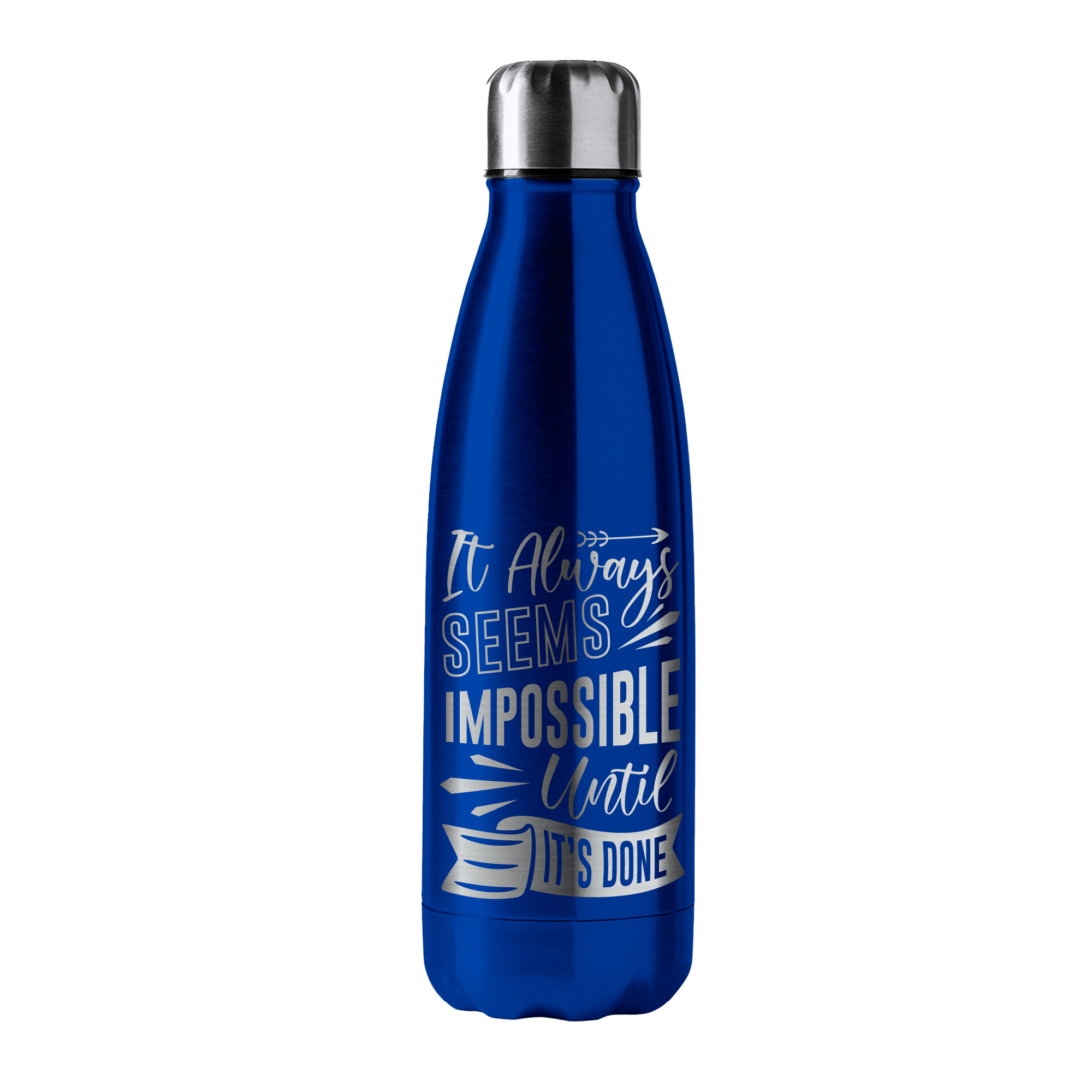 It always seems impossible until it's done - Thermic bottle